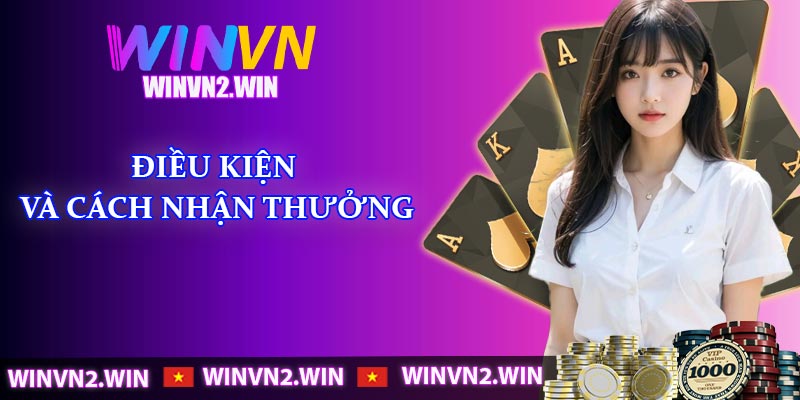 Điều kiện và cách nhận thưởng
