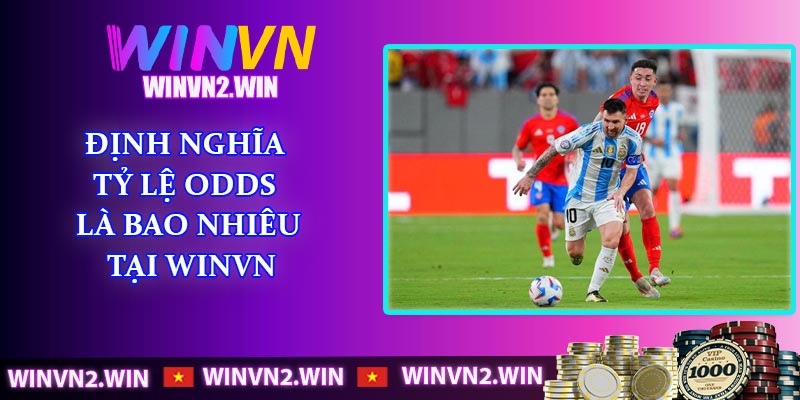 Định nghĩa tỷ lệ Odds là bao nhiêu tại WINVN