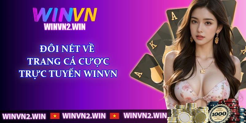 Đôi nét về trang cá cược trực tuyến Winvn