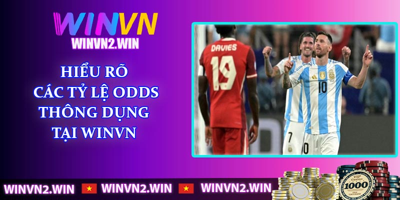 Hiểu rõ các tỷ lệ Odds thông dụng tại WINVN