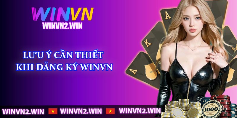 Lưu ý cần thiết khi đăng ký WINVN