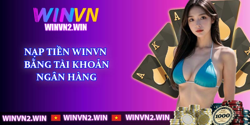 Nạp tiền WINVN bằng tài khoản ngân hàng