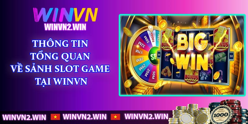 Thông tin tổng quan về sảnh Slot game tại WINVN