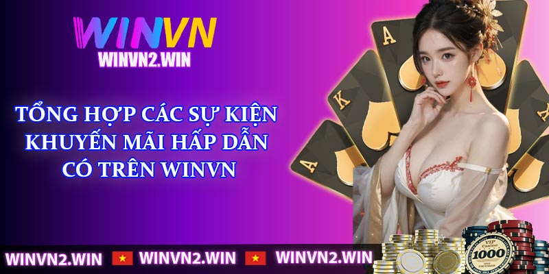 Tổng hợp các sự kiện khuyến mãi hấp dẫn có trên WINVN
